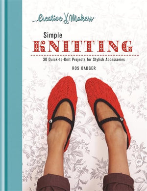 Creative Makers: Simple Knitting: 30 QuicktoKnit Projects for Stylish Accessories,Used