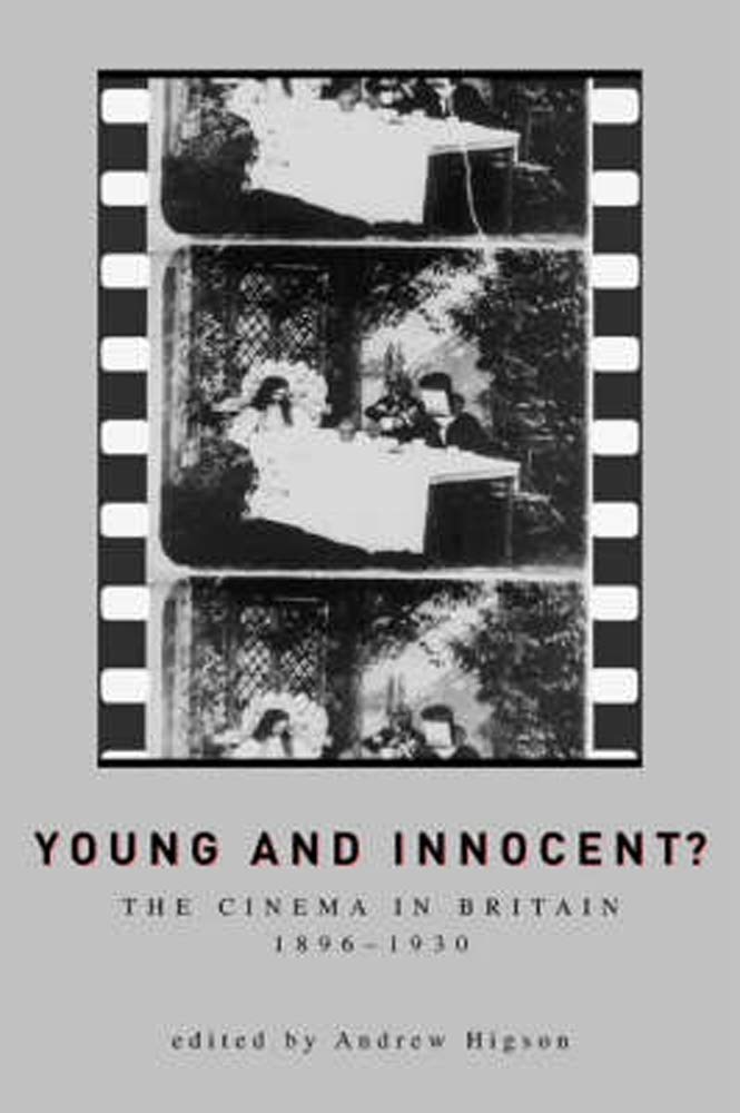 Young And Innocent?: The Cinema In Britain, 18961930 (Exeter Studies In Film History),Used