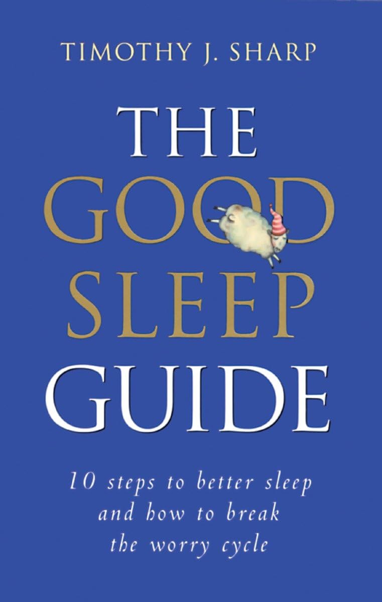 The Good Sleep Guide: 10 Steps to Better Sleep and How to Break the Worry Cycle,Used