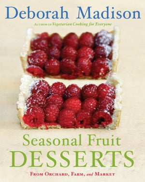 Seasonal Fruit Desserts: From Orchard, Farm, and Market,Used