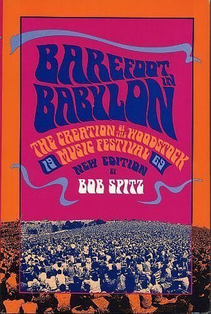 Barefoot in Babylon: The Creation of the Woodstock Music Festival, 1969,Used