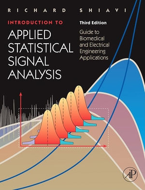 Introduction to Applied Statistical Signal Analysis: Guide to Biomedical and Electrical Engineering Applications (Biomedical Eng,Used