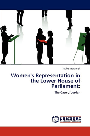 Women's Representation in the Lower House of Parliament:: The Case of Jordan,Used
