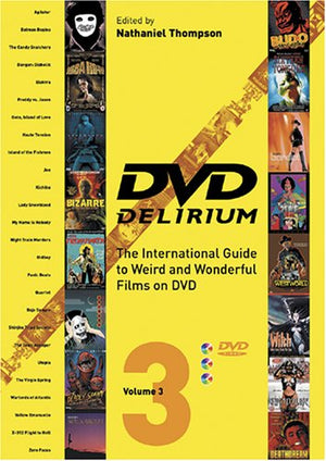 DVD Delirium: The International Guide to Weird and Wonderful Films on DVD, Vol. 3,Used