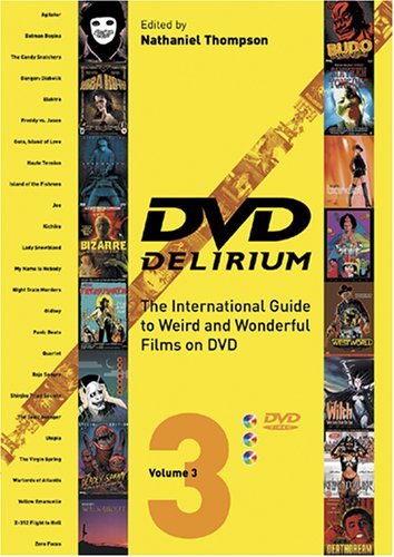 DVD Delirium: The International Guide to Weird and Wonderful Films on DVD, Vol. 3,Used