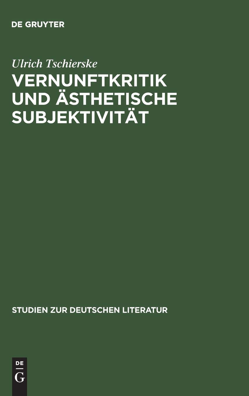 Vernunftkritik und sthetische Subjektivitt: Studien zur Anthropologie Friedrich Schillers (Studien zur deutschen Literatur, 97) ,Used