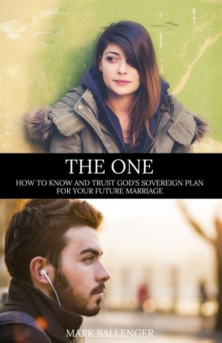 The One: How to Know and Trust Gods Sovereign Plan for Your Future Marriage,Used