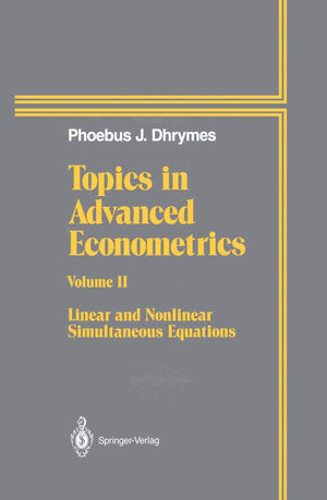 Topics In Advanced Econometrics: Volume II Linear and Nonlinear Simultaneous Equations,Used