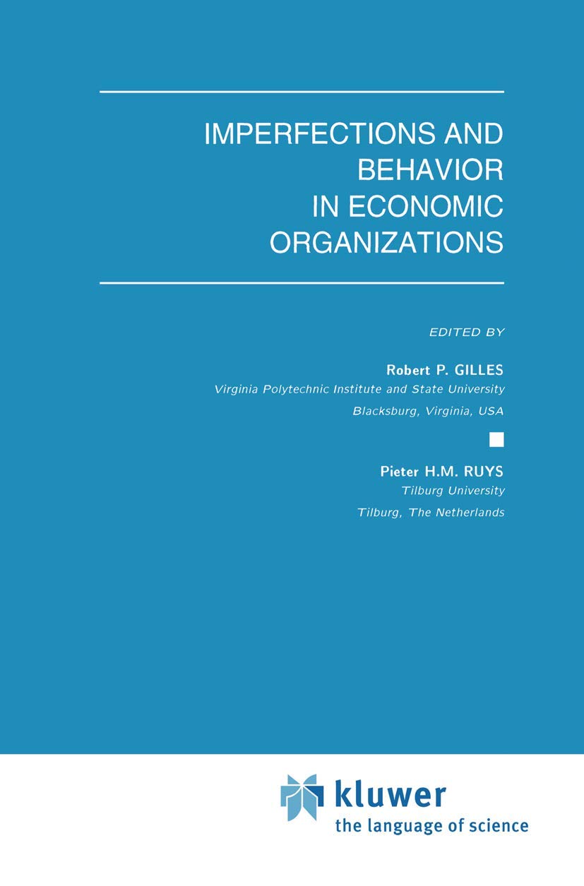 Imperfections and Behavior in Economic Organizations (Theory and Decision Library C, 11),Used