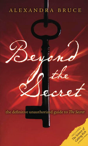 Beyond The Secret: The Definitive Unauthorized Guide to The Secret (Disinformation Movie & Book Guides),Used