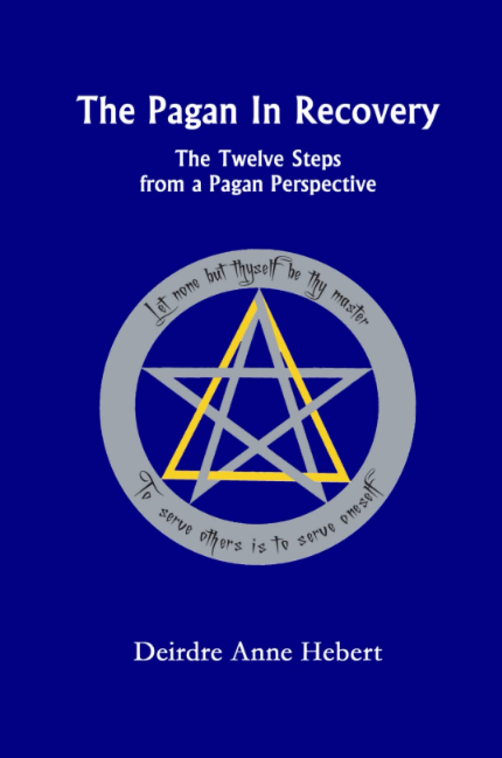 The Pagan In Recovery: The Twelve Steps From A Pagan Perspective,Used