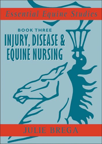 Injury, Disease, And Equine Nursing: Injury, Disease, Equine Nursing (Essential Equine Studies),Used