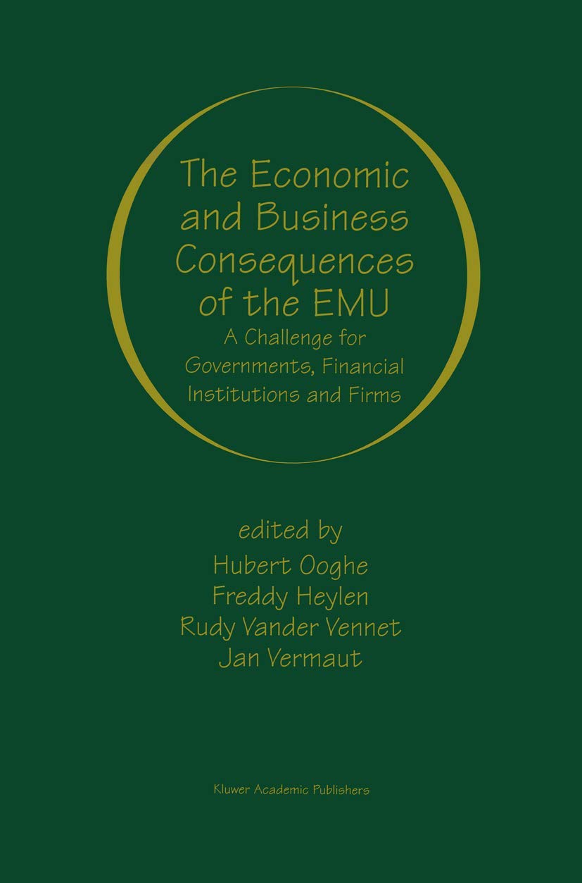 The Economic And Business Consequences Of The Emu: A Challenge For Governments, Financial Institutions And Firms,New