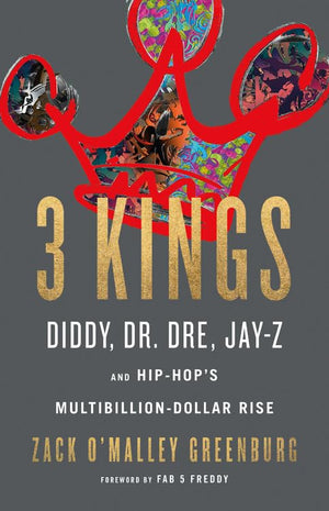 3 Kings: Diddy, Dr. Dre, Jayz, And Hiphop'S Multibilliondollar Rise,Used