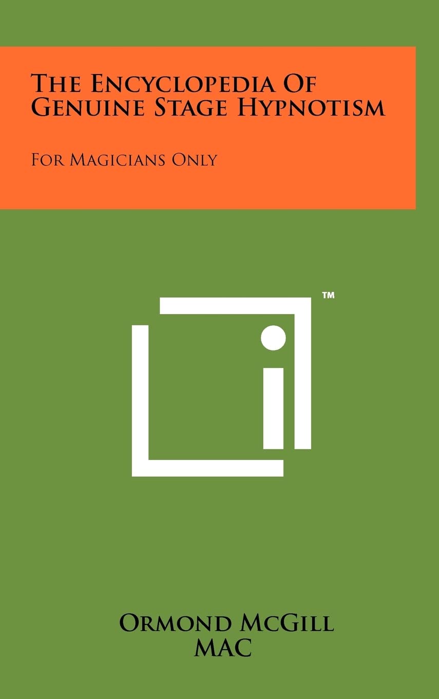 The Encyclopedia Of Genuine Stage Hypnotism: For Magicians Only,Used