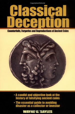 Classical Deception: Counterfeits, Forgeries and Reproductions of Ancient Coins,Used