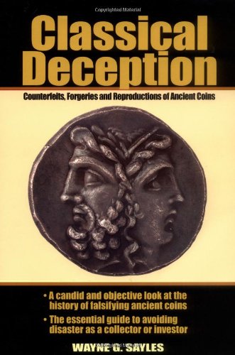 Classical Deception: Counterfeits, Forgeries and Reproductions of Ancient Coins,Used