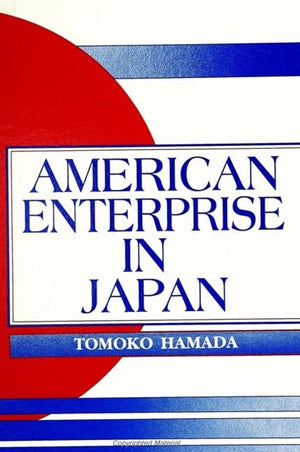 American Enterprise in Japan (SUNY Series in the Anthropolgy of Work) (Suny Series in the Anthropology of Work),Used