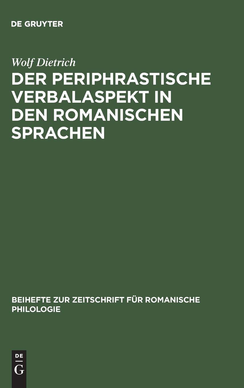 Der periphrastische Verbalaspekt in den romanischen Sprachen: Untersuchungen zum heutigen romanischen Verbalsystem und zum Probl,Used