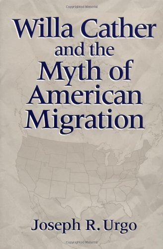 Willa Cather and the Myth of American Migration,Used
