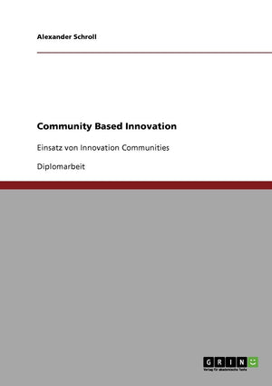 Community Based Innovation: Einsatz von Innovation Communities (German Edition),Used