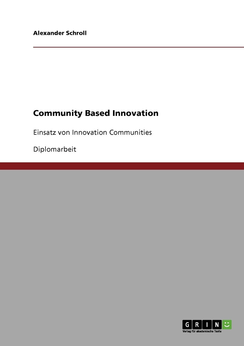 Community Based Innovation: Einsatz von Innovation Communities (German Edition),Used