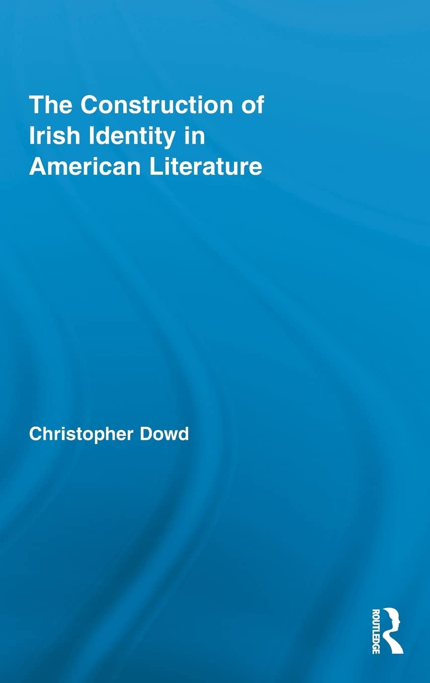 The Construction Of Irish Identity In American Literature (Routledge Transnational Perspectives On American Literature),Used