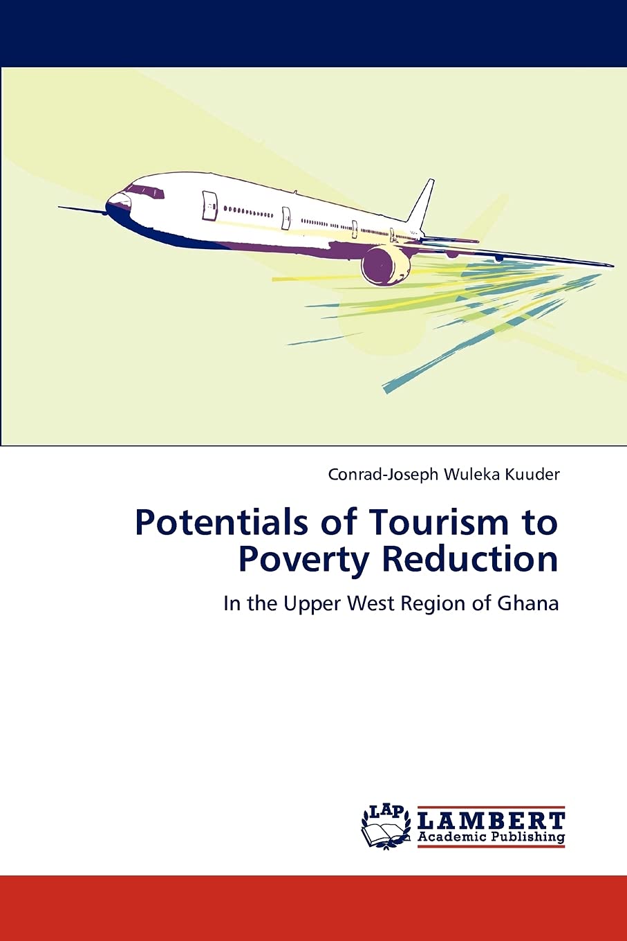 Potentials of Tourism to Poverty Reduction: In the Upper West Region of Ghana,Used