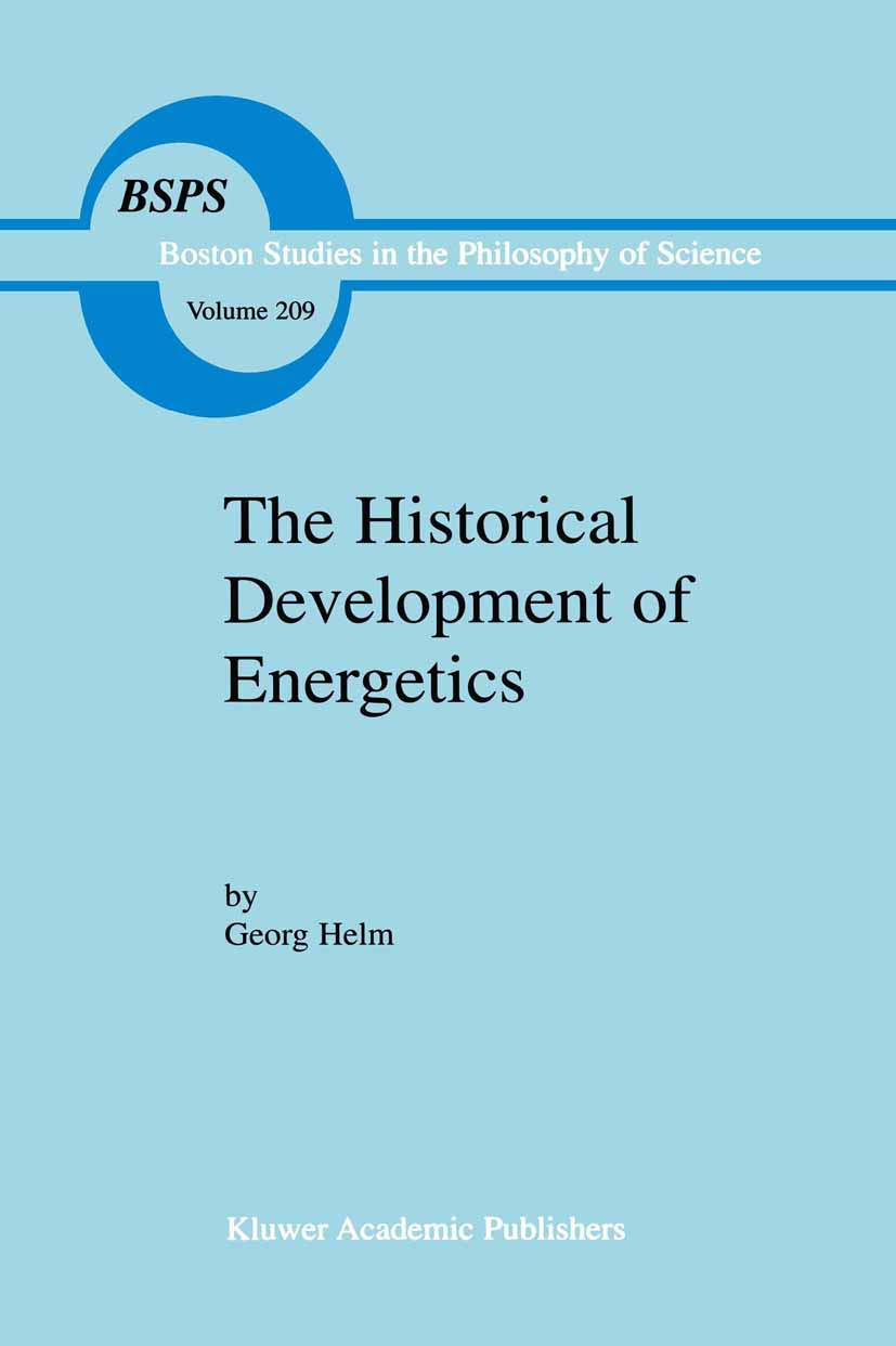 The Historical Development of Energetics (Boston Studies in the Philosophy and History of Science, 209),Used