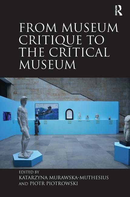 From Museum Critique To The Critical Museum,Used