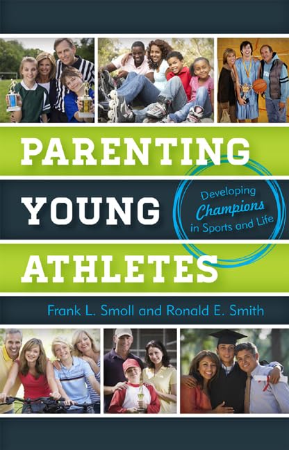 Parenting Young Athletes: Developing Champions in Sports and Life,Used