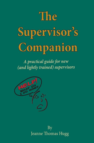 The Supervisor's Companion: A practical guide for new (and lightly trained) supervisors,Used