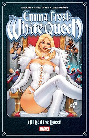 Emma Frost: The White Queen  All Hail The Queen