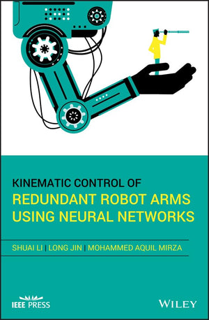Kinematic Control of Redundant Robot Arms Using Neural Networks (IEEE Press),Used