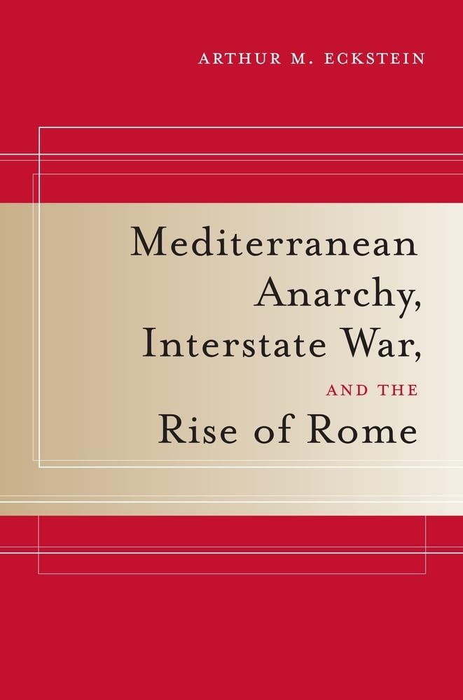 Mediterranean Anarchy, Interstate War, and the Rise of Rome (Volume 48),Used
