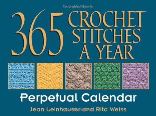 365 Crochet Stitches A Year Perpetual Calendar