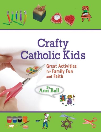 Crafty Catholic Kids: Great Activities for Family Fun,Used