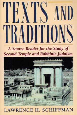 Texts and Traditions: A Source Reader for the Study of Second Temple and Rabbinic Judaism,Used