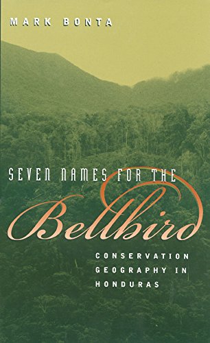 Seven Names for the Bellbird: Conservation Geography in Honduras,Used