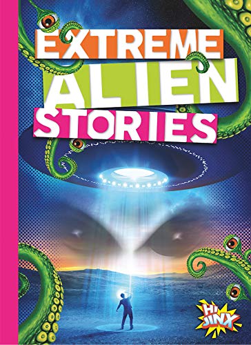 Extreme Alien Stories (That'S Just Spooky!)