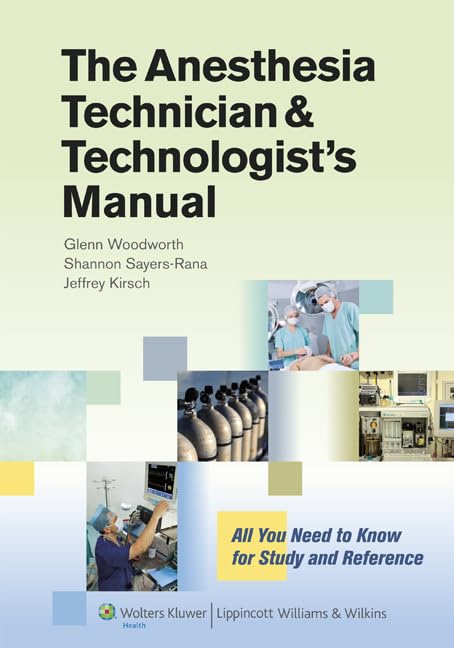 The Anesthesia Technician & Technologist's Manual: All You Need to Know for Study and Reference,Used