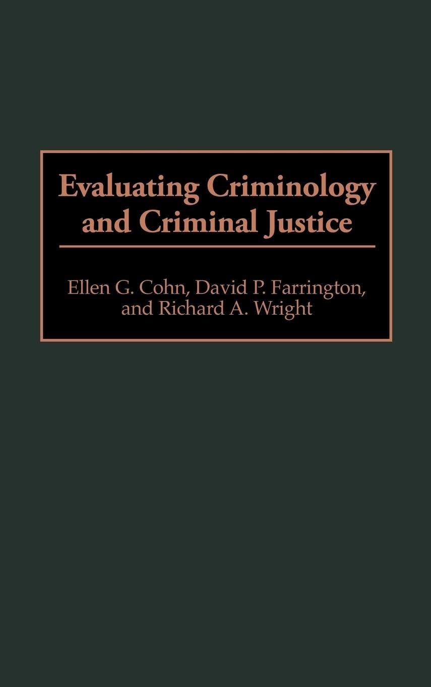 Evaluating Criminology And Criminal Justice (Contributions In Criminology And Penology)