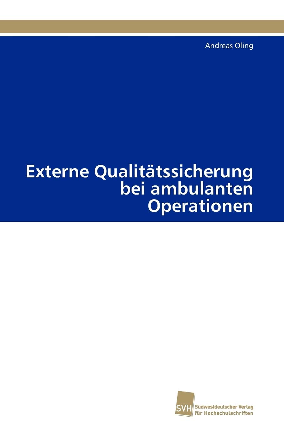 Externe Qualittssicherung bei ambulanten Operationen (German Edition),Used