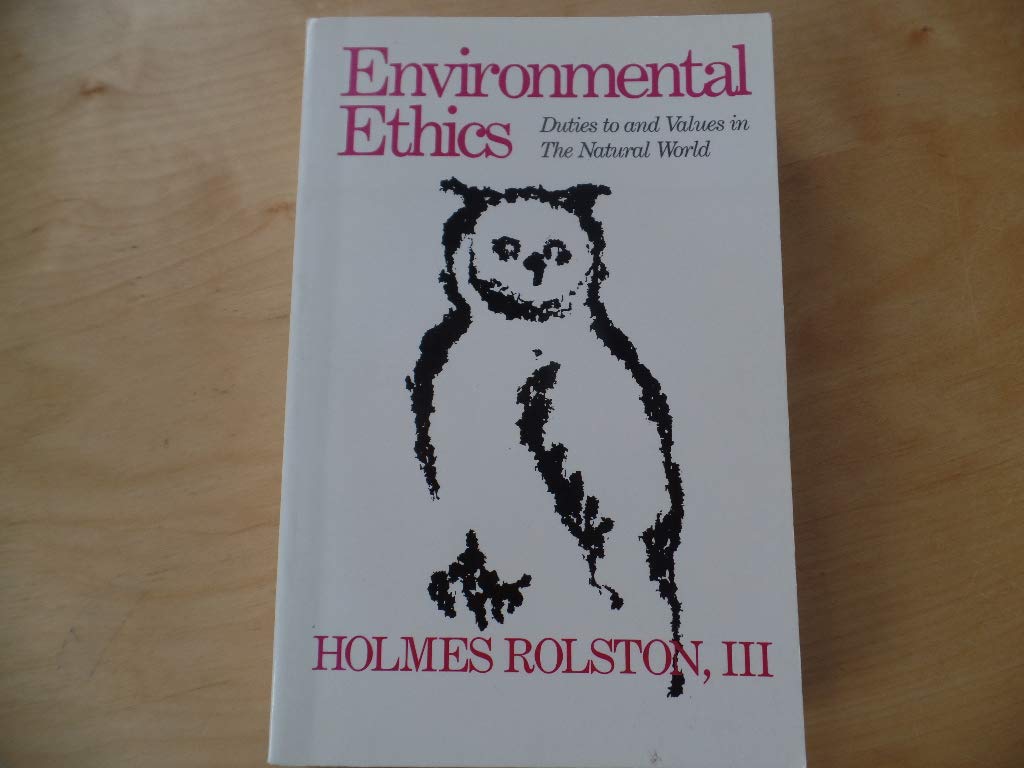 Environmental Ethics: Duties to and Values in The Natural World,Used