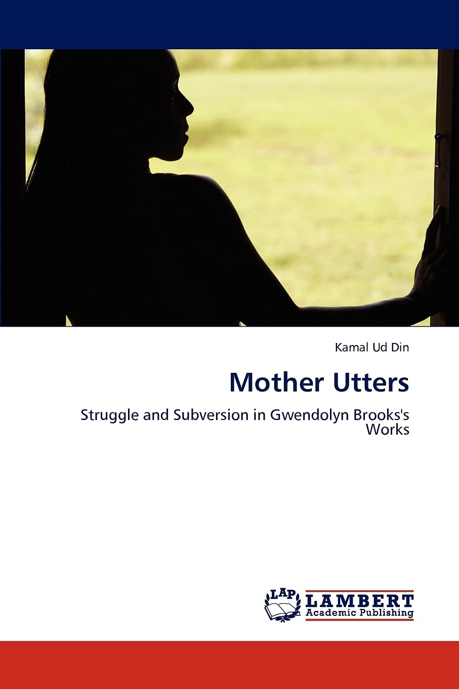 Mother Utters: Struggle and Subversion in Gwendolyn Brooks's Works,Used