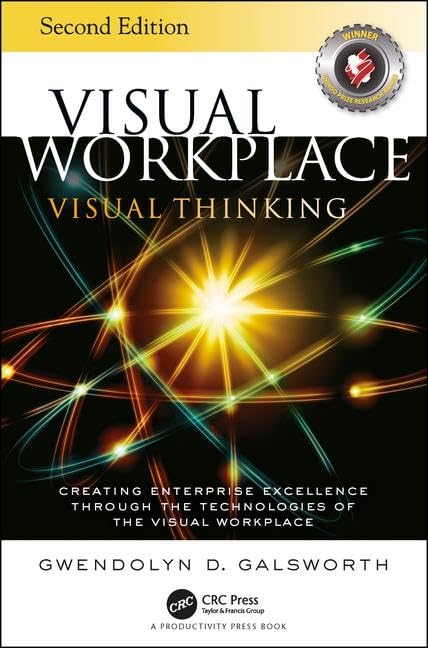 Visual Workplace Visual Thinking: Creating Enterprise Excellence Through the Technologies of the Visual Workplace, Second Editio,Used