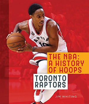 The Nba: A History Of Hoops: Toronto Raptors