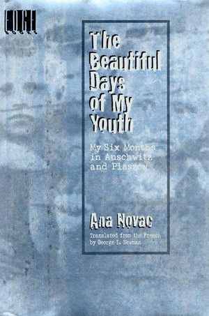 The Beautiful Days of My Youth: My Six Months In Auschwitz and Plaszow,Used
