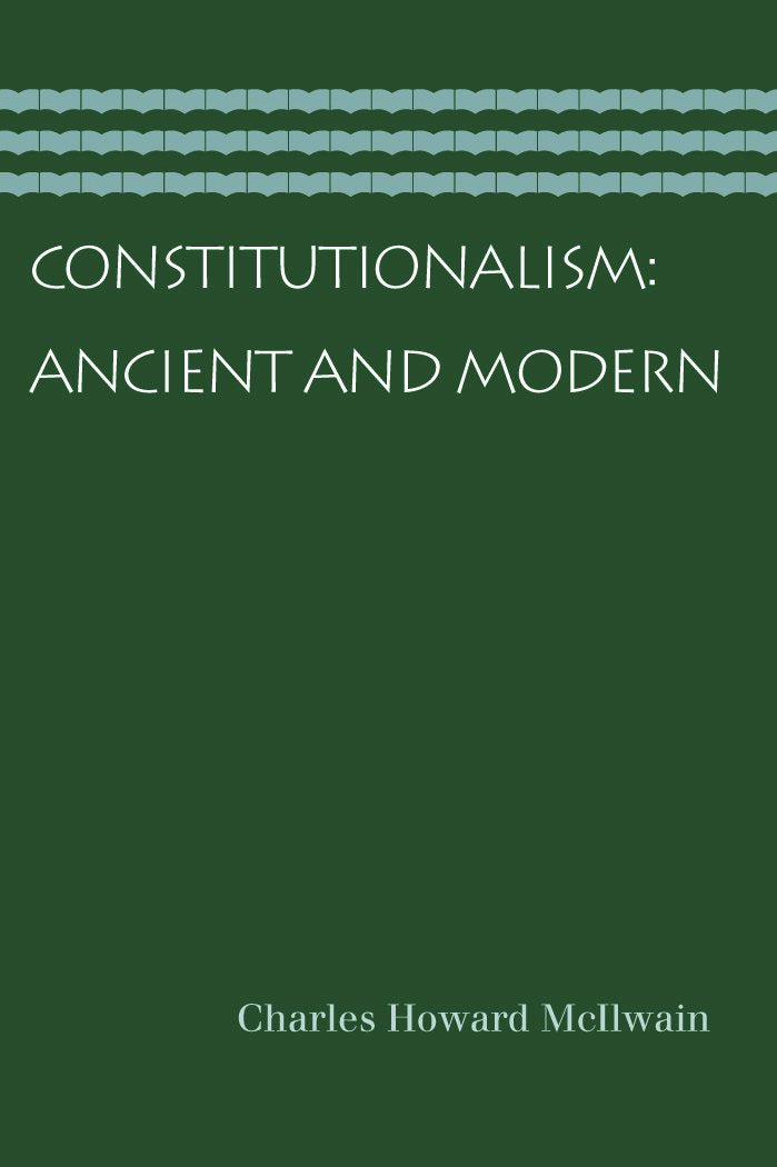 Constitutionalism: Ancient And Modern,New