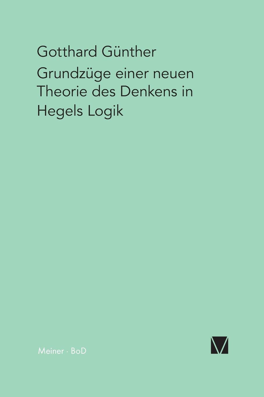 Grundzge einer neuen Theorie des Denkens in Hegels Logik (German Edition),Used
